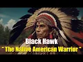 Lagu BLACK HAWK: De krijger van de Sauk Native American Tribe (Uitleg over de geschiedenis van de Nati...