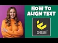 How To Align Text On Easil Step By Step Guide - Easil Tutorial