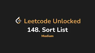 148 Sort List Leetcode Unlocked - Python