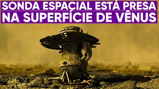 Sonda espacial fica presa dentro de Vênus