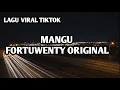 Download Lagu MANGU FORTUWENTY ORIGINAL MUSIC