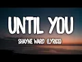 Download Lagu Shayne Ward - Until You (Lyrics)
