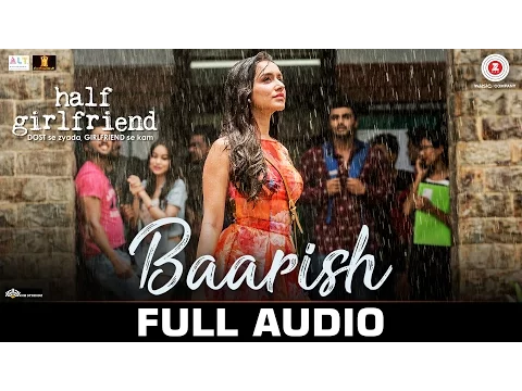 Download MP3 Baarish - Full Audio | Half Girlfriend | Arjun Kapoor \u0026 Shraddha Kapoor |Ash King \u0026 Shashaa Tirupati