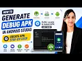 How to Generate Debug APK in Android Studio Create APK Step-by-Step