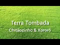 Chitãozinho & Xororó - Terra Tombada