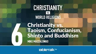 Christianity Vs. Taoism, Confucianism, Shinto and Buddhism