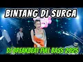 Download Lagu DJ BINTANG DI SURGA REMIX BREAKBEAT FULL BASS - BREAKBEAT BASS BETON - DJ BREAKBEAT FULL BASS 2025 
