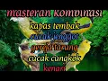 Download Lagu masteran kombinasi (kapas tembak, cucak jenggot, gereja tarung, cucak cungkok, kenari)