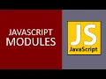 JAVASCRIPT MODULES