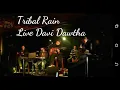 Tribal Rain  Davi Davta Live