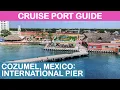 Cozumel Mexico Cruise Port Guide International Pier Cruise Center