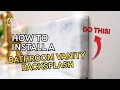 How To Install a Bathroom Vanity Backsplash