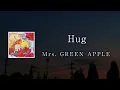 Download Lagu Hug - Mrs. GREEN APPLE 【日本語字幕/歌詞動画】