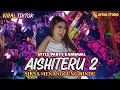 Lagu DJ AISHITERU 2 ‼️SIKSA MENANGGUNG RINDU ‼️ STYLE PARTY TERBARU COCOK UNTUK KARNAVAL