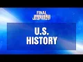 U S History Final Jeopardy JEOPARDY