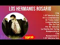 Los Hermanos Rosario 2024 MIX Las Mejores Canciones - Clip, 1-07 Morena Ven, 10 La Cleptómana, M...