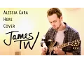 Lagu Alessia Cara - Here Cover by James TW