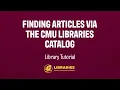 Finding Articles via the CMU Libraries Catalog