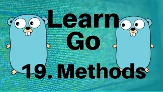 Methods - Go Lang Programming Tutorial Part 19