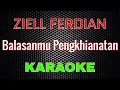 Download Lagu Ziell Ferdian - Balasanmu Pengkhianatan [Karaoke] | LMusical