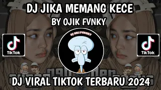 Download DJ JIKA MEMANG KECE BY OJIK FVNKY || TAK ADA NIAT UNTUK BERPISAH DENGANMU | DJ VIRAL TIKTOK 2024 MP3