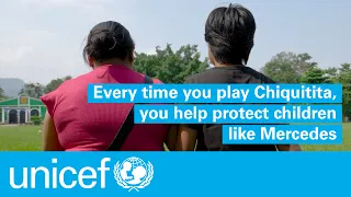 Every time you play Chiquitita, you help protect children like Mercedes | UNICEF