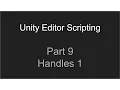 Part 9 - Handles 1 Unity Editor Scripting Tutorial