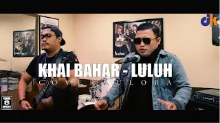 Download Khai Bahar - Luluh | Cover Aulora MP3