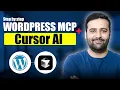 How To Connect WordPress MCP with Cursor AI Step-by-Step