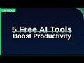 5 Free AI Tools to Boost Productivity in 2026
