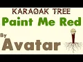 Lagu Avatar - Paint Me Red (Karaoke)