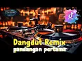 Download Lagu DJ REMIX DANGDUT - PANDANGAN PERTAMA ‼️ MUSIK ESW PRODUCTION