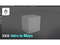 Intro to Maya - Navigation and More Tutorial