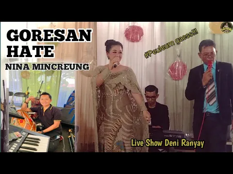 Download MP3 GORESAN HATE || NINA MINCREUNG || LIVE SHOW DENI RANYAY