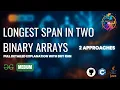 Longest Span in two Binary Arrays GfG POTD 07-06-2025 GfG Problem of the day GeeksforGeeks