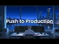 Push to Production - Chillstep Coding Mix for Deep Work