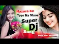Download Lagu Nazra Ke Teer ⚓ | Nazara Ke Teer Na Mare | Instagram V | Dj Remix Song Dholki Mix Dj Song Dj Swaraj