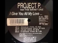 Download Lagu Project P. feat The infinit One - I Give You All My Love