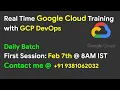 Google Cloud Training Feb7th 8AM IST GCP GCP DevOps Daily Batch GCP in Telugu