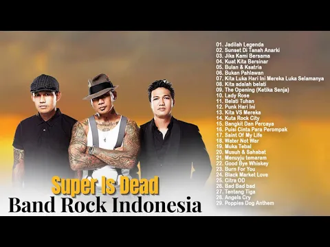 Download MP3 SUPER IS DEAD (SID) FULL ALBUM - BAND ROCK INDONESIA - LAGU ROCK INDONESIA TERBAIK \u0026 TERPOPULER