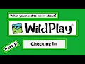 What You Need To Know About Wild Play Part 1 - Checking In