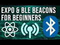 Expo Bluetooth Low Energy BLE Beacons For Beginners