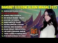Lagu FULL ALBUM LAGU MINANG TERBARU VERSI DANGDUT ELECTONE 2025