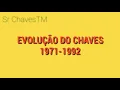Lagu EVOLUCAO DO CHAVES 1971-1992 Creditos na descricao