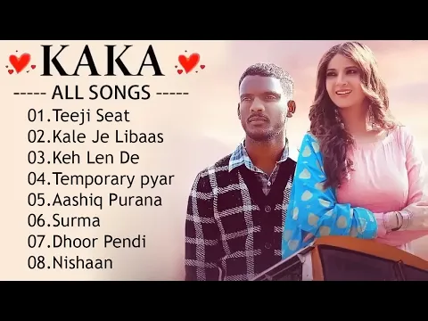 Download MP3 Kaka All Songs Radio Jukebox 2023 - Teeji Seat Keh Len De Libaas Temporary Pyar