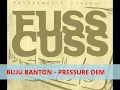 BUJU BANTON - PRESSURE DEM  | FUSS CUSS RIDDIM | JUNE 2013 |