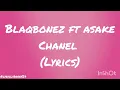 Blaqbonez ft Asake - CHANEL | lyrics 
