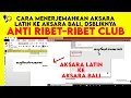 BEGINI CARA TRANSLATE AKSARA LATIN KE AKSARA BALI DAN SEBALIKNYA
