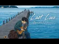 Download Lagu LAST LOVE (Acoustic Version) : Kushagra | Saaheal | Bharath | Mk.Digital | Mk Music Creation 