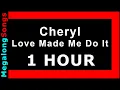 Download Lagu Cheryl - Love Made Me Do It 🔴 [1 HOUR] ✔️